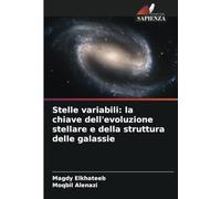 Stelle variabili: la chiave dell'evoluzione stellare e della struttura delle galassie