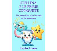 Stellina e le prime conquiste: Via pannolino, via ciucciotto, arriva lo spazzolino