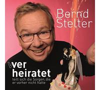 Stelter,Bernd - Wer Heiratet Teilt Sich die Sorgen,die Er Vorher