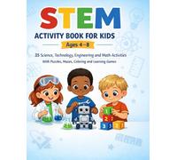 STEM Activity Book for Kids Ages 4-8: 35 Science, Technology, Engineering and Math Activities with Puzzles, Mazes, Coloring and Learning Games