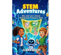 STEM Adventures: Mia and Leo's Great WonderLab Treasure Hunt