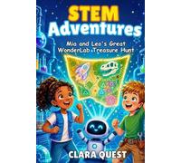 STEM Adventures: Mia and Leo's Great WonderLab Treasure Hunt