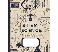 STEM and Science Composition Notebook: for Scientific Fair Projects, Laboratory Notes, and Classroom Use, Engineering Design with Lined Pages