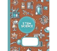 STEM and Science Composition Notebook: for Scientific Fair Projects, Laboratory Notes, and Classroom Use, Engineering Design with Lined Pages