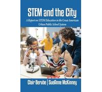 Stem and the City: A Report on Stem Education in the Great American Urban Public School System