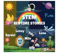 STEM Bedtime Stories for Kids: Fun Adventures with Gravity, Friction, Photosynthesis, Refraction and Reflection