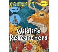STEM Careers for Kids: Wildlife Researchers: Study Animals and Protect the Planet