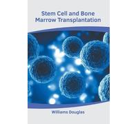 Stem Cell and Bone Marrow Transplantation (Copertina rigida)