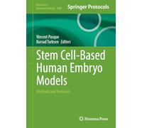 Stem Cell-Based Human Embryo Models: Methods and Protocols