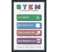STEM Crossword Puzzles: Crossword Puzzles with Easy to Read Clues about Science, Technology, Engineering, and Math | 6x9 inches, 120 pages | 60+ ... for Students, Educators, and Puzzle Lovers