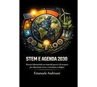 STEM E AGENDA 2030: Percorsi laboratoriali con materiali poveri e di recupero per educazione civica e transizione ecologica