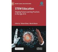 STEM Education: Shaping Future Learning Practices in the Age of AI
