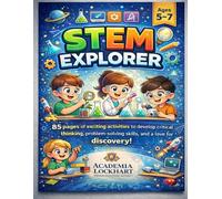 STEM Explorer: Science, Technology, Engineering, and Mathematics Activity Workbook for Kids Ages 5-7