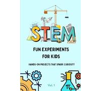 STEM Fun Experiments For Kids: Hands-On Projects That Spark Curiosity