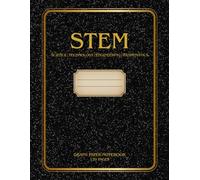 STEM Grid Notebook for Creative Problem Solving: Aesthetic Quad Ruled Pages for Science, Technology, Engineering, and Math Projects | Ideal for Diagrams, Calculations and Technical Notes for Students