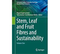 Stem, Leaf and Fruit Fibres and Sustainability: Volume One