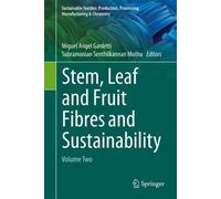 Stem, Leaf and Fruit Fibres and Sustainability: Volume Two