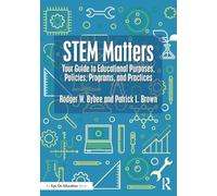 STEM Matters: Your Guide to Educational Purposes, Policies, Programs, and Practices