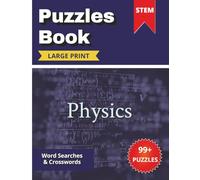 STEM Physics Puzzles Book: Large-Print Word Searches and Crosswords Featuring 1,000+ Physics Terms for Teens & Adults | 200 pages