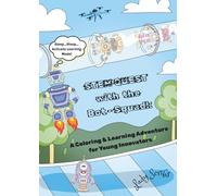 Stem Quest with the Bot-Squad!: A Coloring & Learning Adventure for Young Innovators