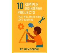 Stem School 10 Fun Engineering Projects for Kids (Tascabile)