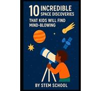 Stem School 10 Mind-Blowing Space Discoveries for Kids (Tascabile)