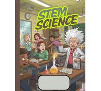STEM Science Composition Notebook: A beautifully designed notebook for smart and curious kids who love asking questions building things and dreaming big about the future