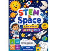 STEM & Space Coloring Book for Kids Ages 3-6: Robots, Aliens, Rockets, Planets, Astronauts & Fun Educational Coloring Pages: A Fun Preschool Activity ... & Early Space Exploration for Boys and Girls
