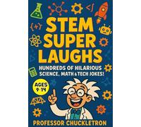 STEM Super Laughs: Hundreds of Hilarious Science, Math & Tech Jokes!