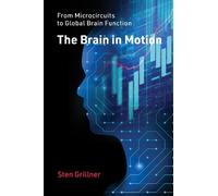 Sten Grillner The Brain in Motion (Copertina rigida)