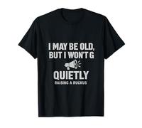 Stencil con immagine di megafono "I May Be Old But I Won't Go Quietly" Maglietta