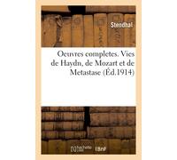 Stendhal Daniel Muller Oeuvres Completes. Vies de Haydn, de Mozart (Tascabile)