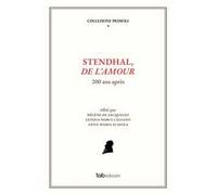 Stendhal, De l'Amour. 200 ans après