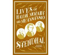 Stendhal Lives of Haydn, Mozart and Metastasio (Tascabile)