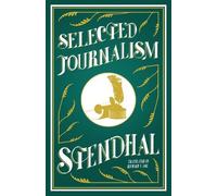 Stendhal Selected Journalism (Tascabile)