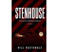 STENHOUSE: Growing Up in Edinburgh and Beyond