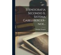 Stenografia Secondo Il Sistema Gabelsberger-noe...