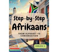Step-by-Step Afrikaans: From Alphabet to Conversation