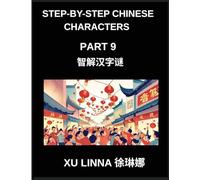 Step-by-Step Chinese Characters (Part 9)- Navigate Chinese Characters with Stepwise Challenges, Ideal for Young Minds and Older Enthusiasts