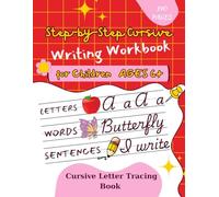 Step-by-Step Cursive Writing Workbook for Children: 3-in-1 Handwriting Practice Book / Beginning Cursive Helps Children
