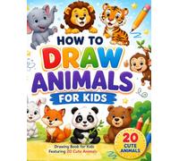 Step-by-Step Drawing Book for Kids: Learn to Draw Cute Animals: Great Gift Idea - Drawing Activity Book - Educational Activity Book - Step-by-Step ... and Beginners, Featuring 20 Cute Animals)