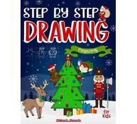 Step by Step Drawing Christmas Characters and Scenes For Kids (Tascabile)