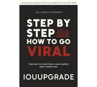 STEP BY STEP: HOW TO GO VIRAL