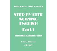 STEP BY STEP Nursing English Part 1: Scientific English Series
