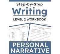 Step-by-Step Personal Narrative Writing: A Writing Workbook with Prompts, Sentence Starters, Idea Supports, and Guided Practice for Grades 2 and 3