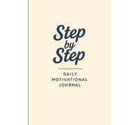 Step By Step: Small Steps Every Day Toward a Big Dream