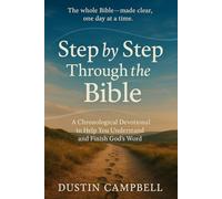 Step by Step Through the Bible: A Chronological Devotional to Help You Understand and Finish God's Word