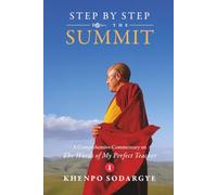 Step by Step to the Summit: A Comprehensive Commentary on The Words of My Perfect Teacher Vol. 1/7