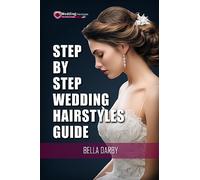 Step by Step Wedding Hairstyles: Best and Easy Step by Step Wedding Hairstyles that takes 15 Minutes or Less (Wedding Hairstyles, Wedding Hair, Bridal Hairstyles, Wedding Hairstyles for Long Hair)