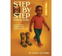 Step by Step, Word by Word: A Little Boy's Journey into Language and Joy